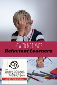 How to Motivate Reluctant Learners. Homeschool Sanity Show podcast