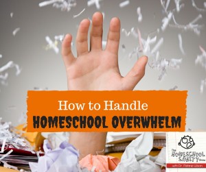 How to Handle Homeschool Overwhelm Podcast