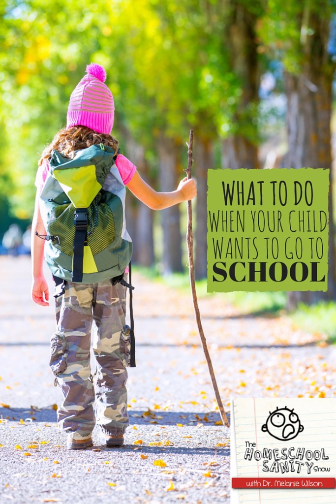 When Your Child Wants to Go to School: Advice for Homeschool Moms from Homeschool Moms. The Homeschool Sanity Show Podcast