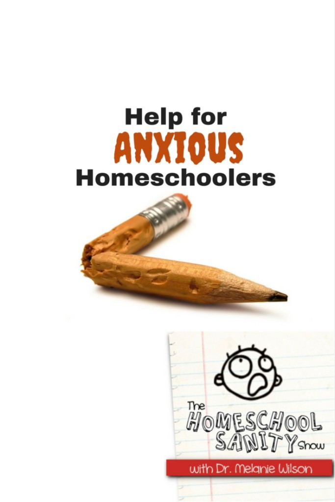 Help for Anxious Homeschoolers: The Homeschool Sanity Show