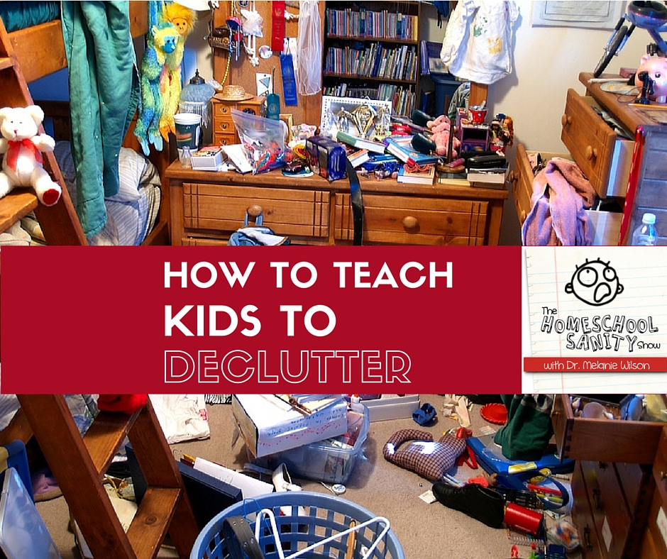 How to teach kids to declutter: The Homeschool Sanity Show podcast