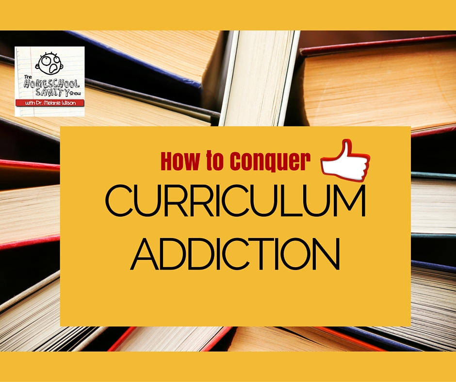 How to Conquer Curriculum Addiction: The Homeschool Sanity Show