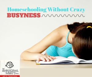 HOMESCHOOLING WITHOUT CRAZY BUSYNESS: The Homeschool Sanity Show Podcast