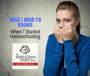 What I Wish I'd Known When I Started Homeschooling: The Homeschool Sanity Show podcast