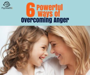 6 Powerful Ways of Overcoming Anger