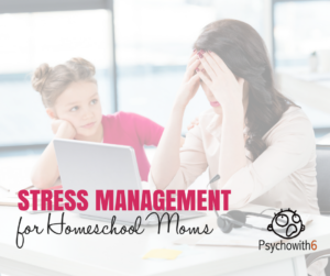 Stress Management for Homeschool Moms
