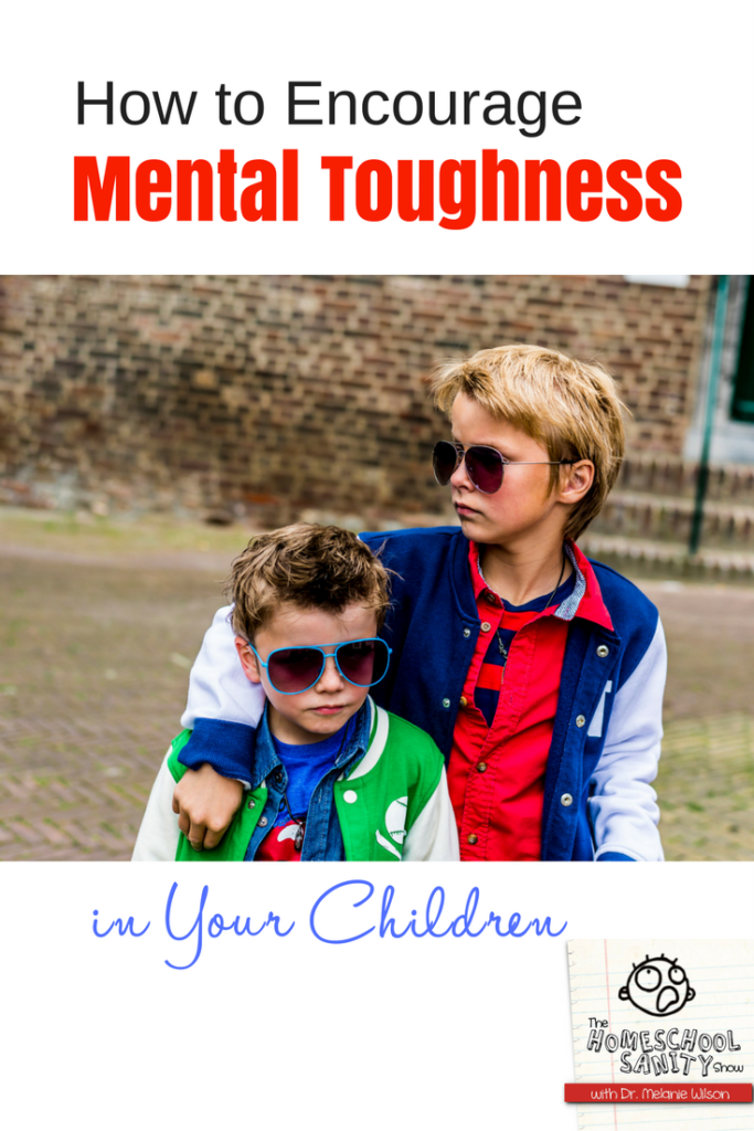 How to Encourage Mental Toughness in Your Kids