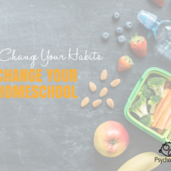 Change Your Habits; Change Your Homeschool