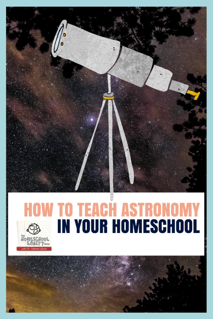 How to Teach Astronomy in Your Homeschool - Homeschool Sanity