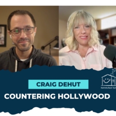 Countering the Culture of Hollywood with Craig Dehut